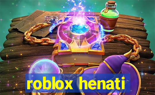 roblox henati